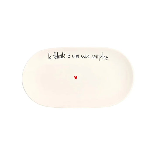 Piatto Ovale M "La Felicità è una cosa semplice"