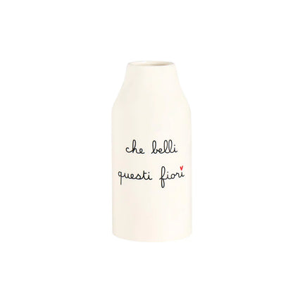 Vaso h19 cm "Che Belli questi Fiori"